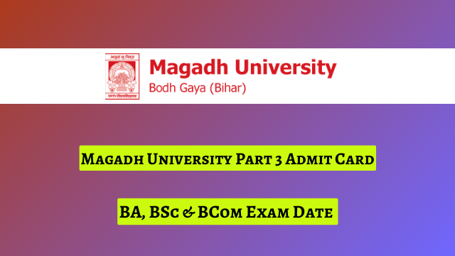 Magadh University Part 3 Admit Card 2021-24